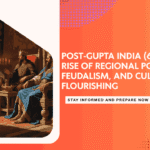 "Post-Gupta India Map and Regional Kingdoms – 600 to 1200 CE Political and Cultural Landscape"