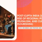 "Post-Gupta India Map and Regional Kingdoms – 600 to 1200 CE Political and Cultural Landscape"