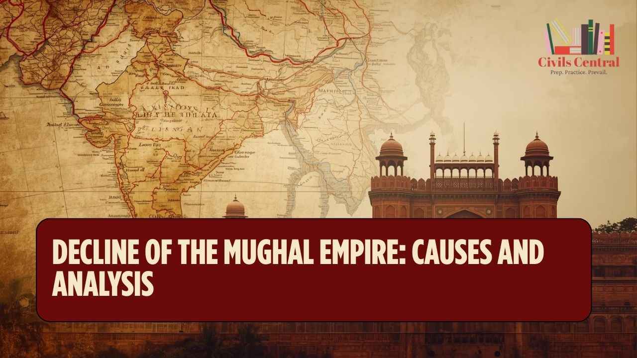 Decline of the Mughal Empire (1707–1857): Causes, Consequences, and Historical Analysis for UPSC/JKAS