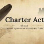 Charter Act of 1813 – features, significance, and impact on British rule in India | UPSC JKAS modern history.