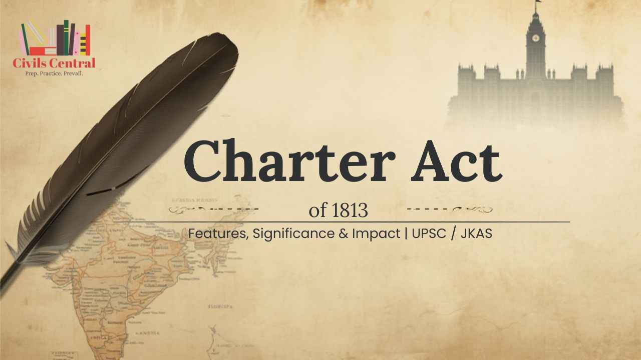Charter Act of 1813 – features, significance, and impact on British rule in India | UPSC JKAS modern history.
