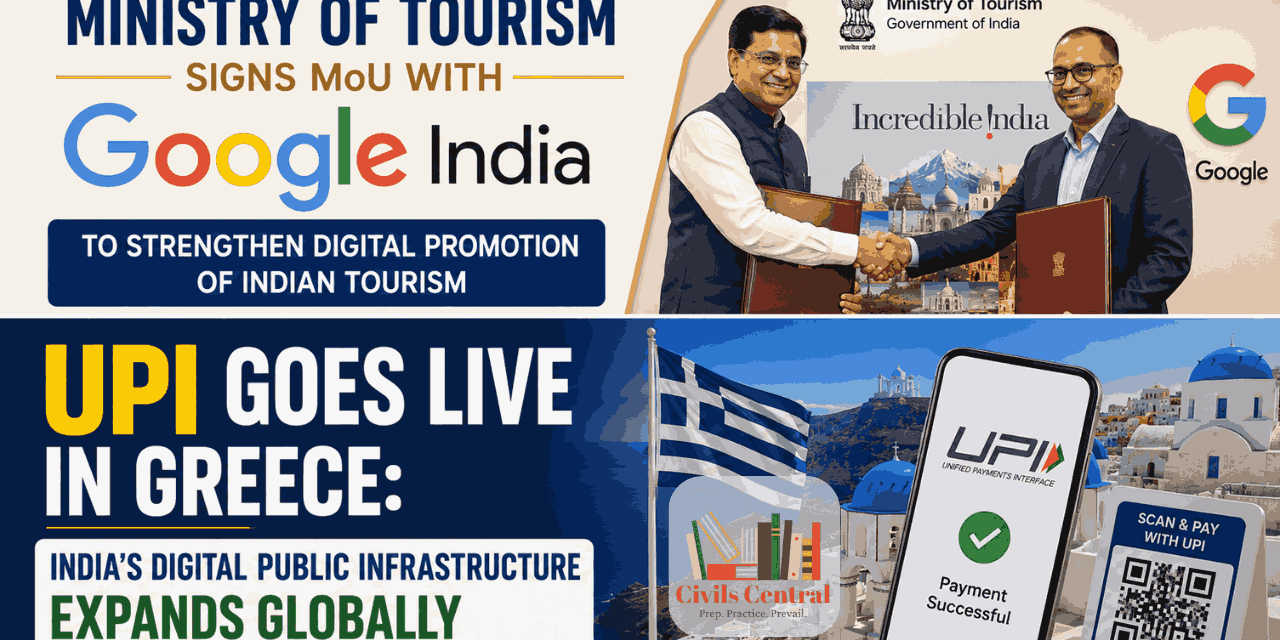 Ministry of Tourism signs MoU with Google India and UPI launches in Greece for digital tourism and international digital payments.