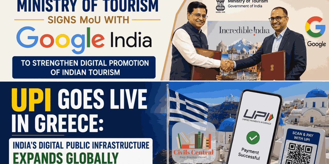 Ministry of Tourism signs MoU with Google India and UPI launches in Greece for digital tourism and international digital payments.