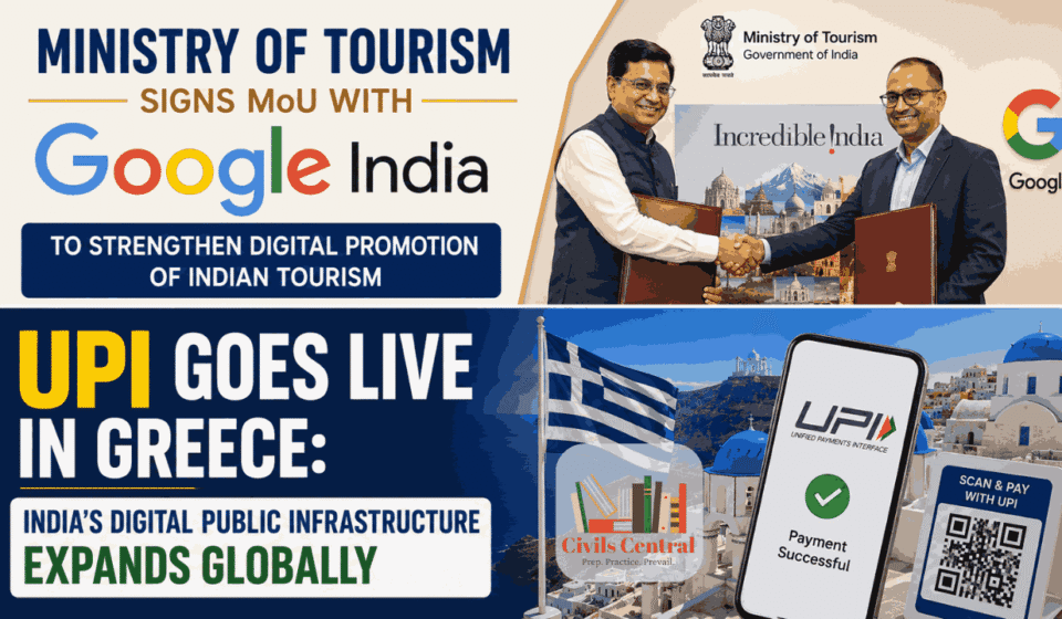 Ministry of Tourism signs MoU with Google India and UPI launches in Greece for digital tourism and international digital payments.