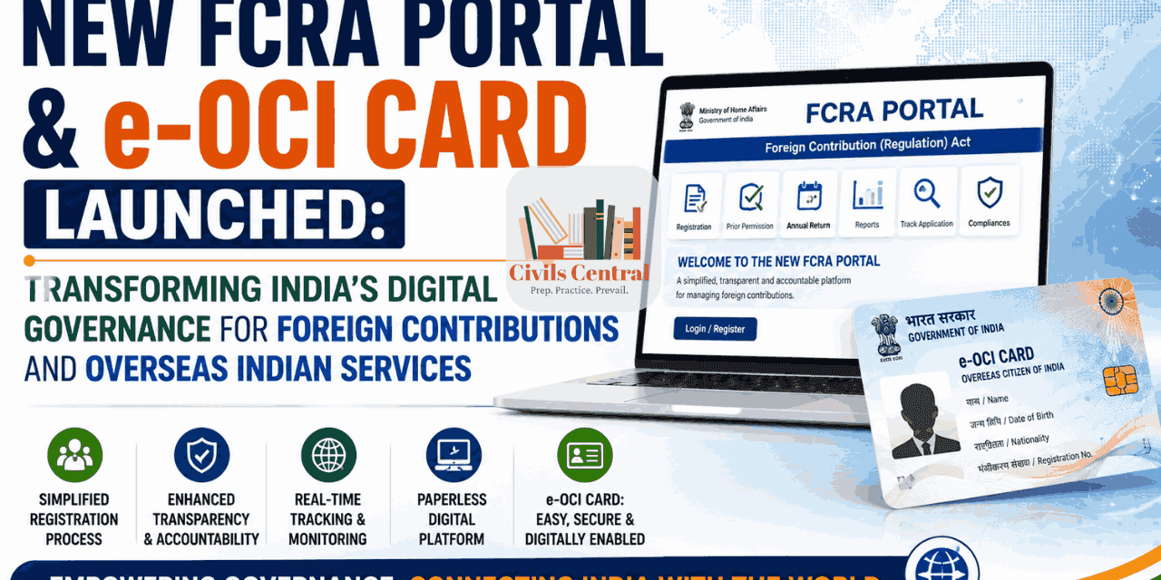 New FCRA Portal & e-OCI Card Launched_ Transforming India’s Digital Governance for Foreign Contributions and Overseas Indian Services