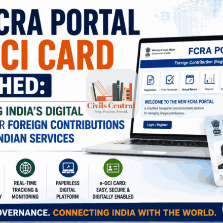 New FCRA Portal & e-OCI Card Launched_ Transforming India’s Digital Governance for Foreign Contributions and Overseas Indian Services