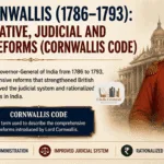 Lord Cornwallis (1786–1793): Administrative, Judicial and Revenue Reforms